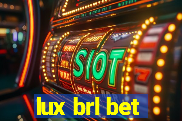 lux brl bet