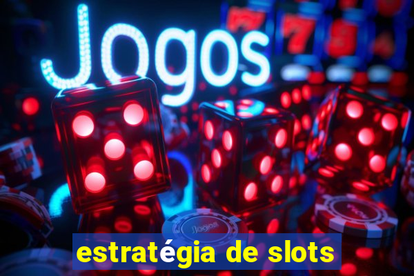 estratégia de slots