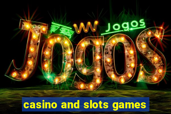 casino and slots games