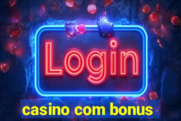 casino com bonus