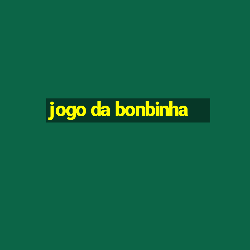 jogo da bonbinha