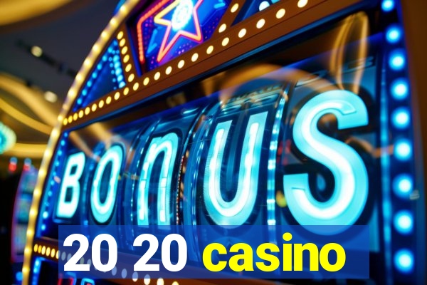 20 20 casino