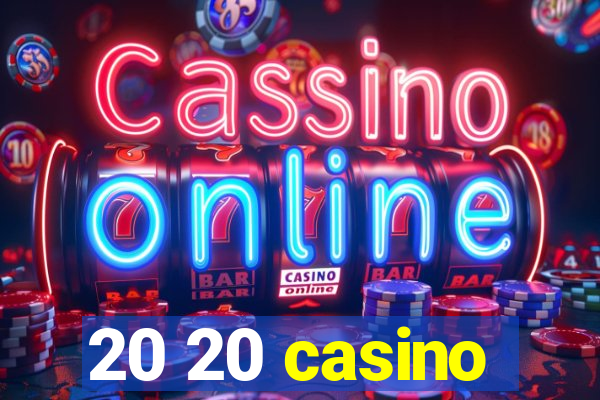 20 20 casino