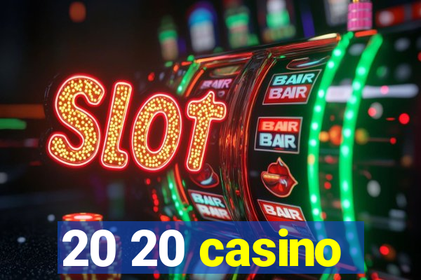 20 20 casino