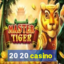 20 20 casino