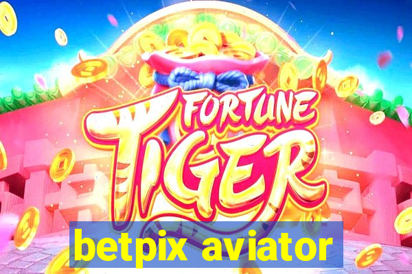 betpix aviator