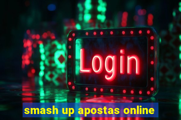 smash up apostas online