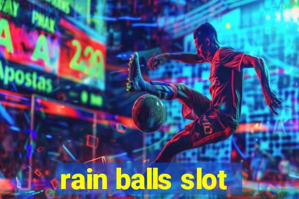 rain balls slot