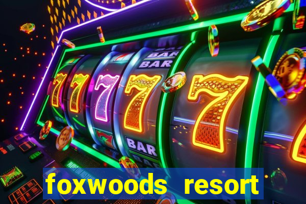 foxwoods resort casino connecticut usa