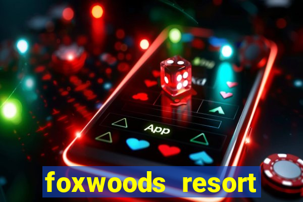 foxwoods resort casino connecticut usa