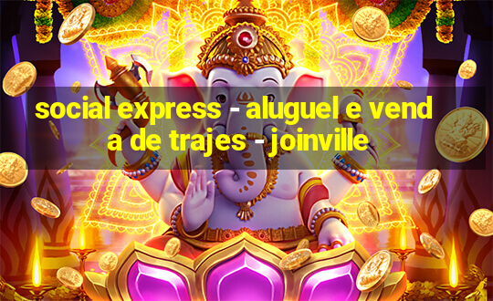 social express - aluguel e venda de trajes - joinville