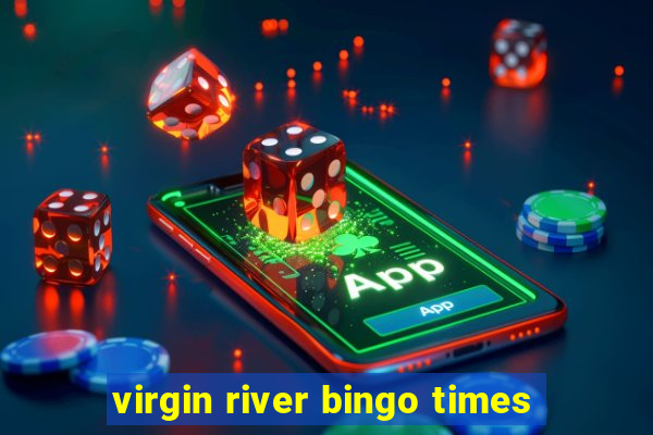 virgin river bingo times