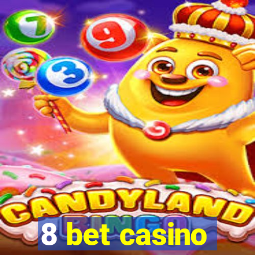 8 bet casino