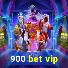 900 bet vip