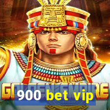 900 bet vip