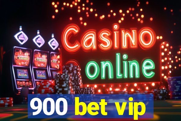 900 bet vip