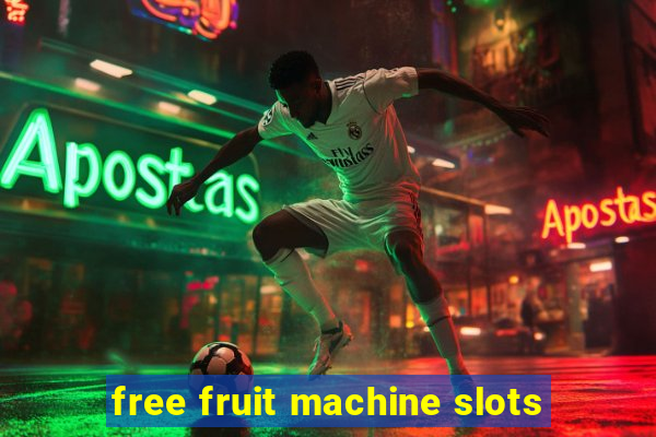 free fruit machine slots