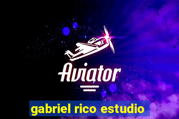 gabriel rico estudio