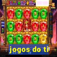 jogos do ti