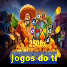 jogos do ti