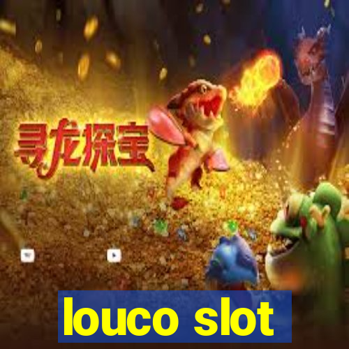 louco slot