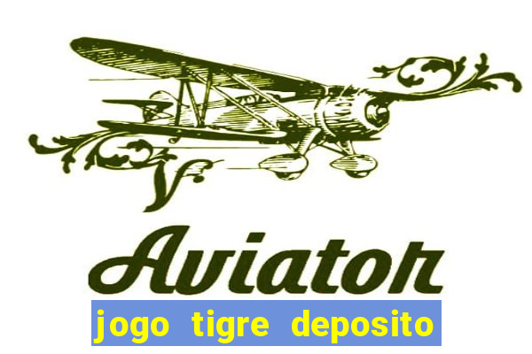 jogo tigre deposito 5 reais