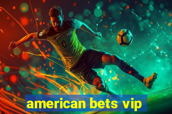 american bets vip