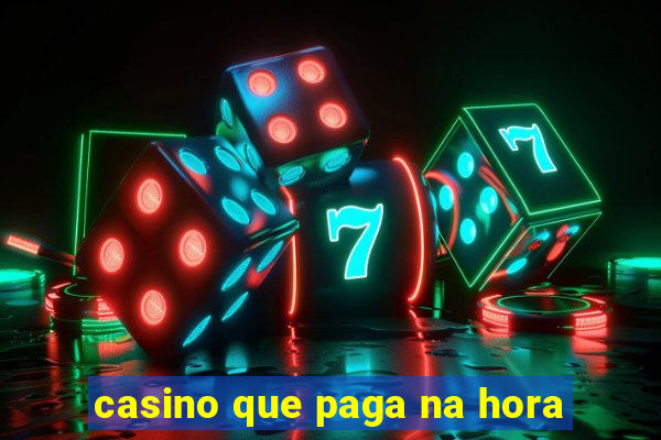 casino que paga na hora