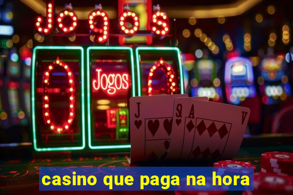 casino que paga na hora