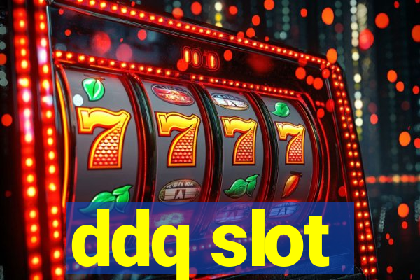 ddq slot