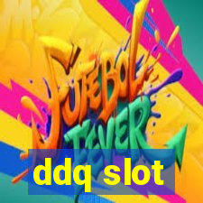 ddq slot