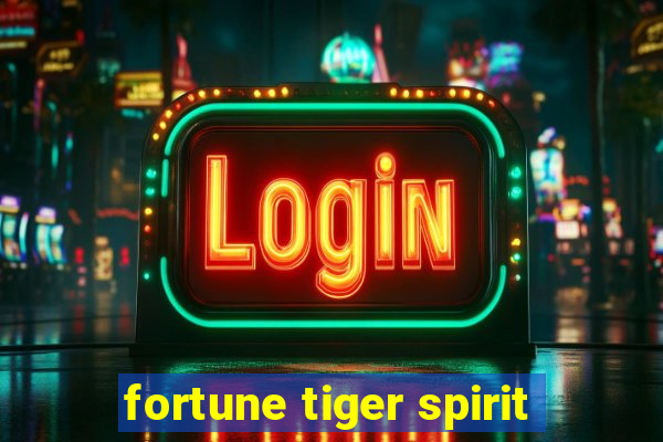 fortune tiger spirit