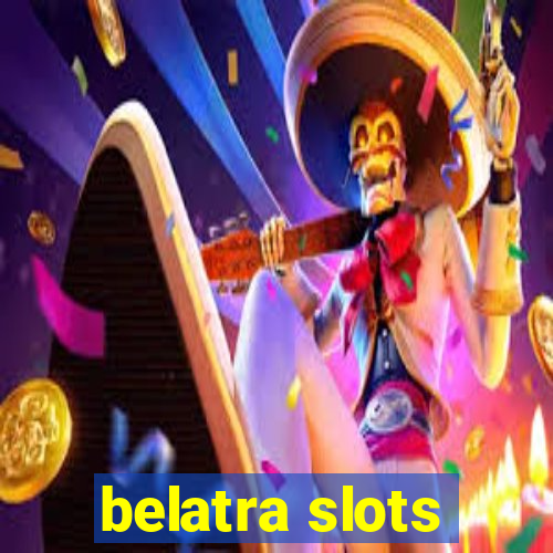 belatra slots