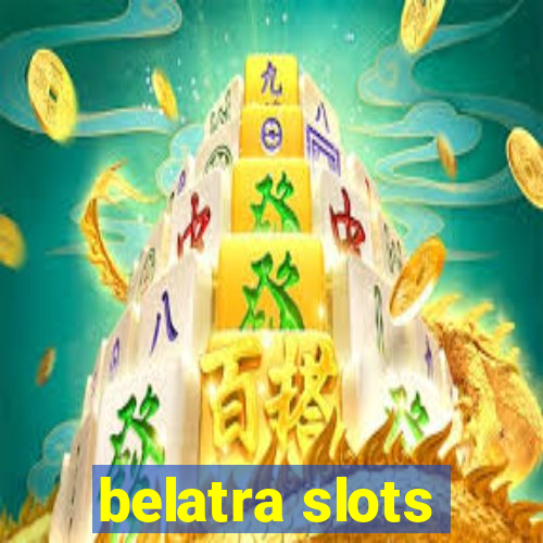 belatra slots