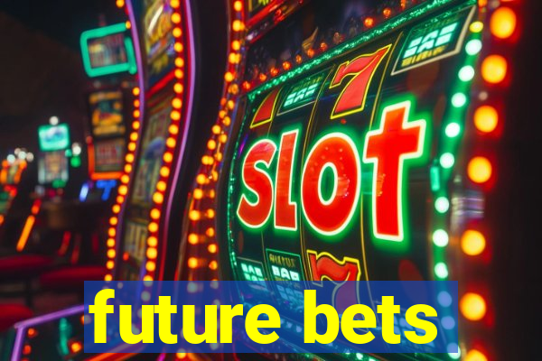 future bets