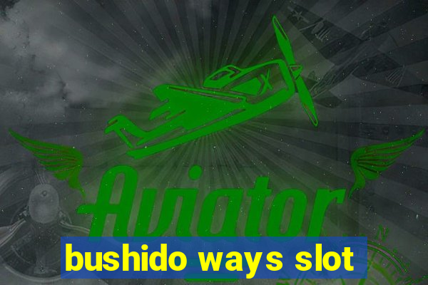 bushido ways slot