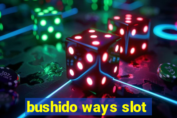 bushido ways slot