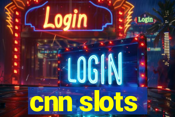 cnn slots