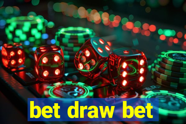 bet draw bet