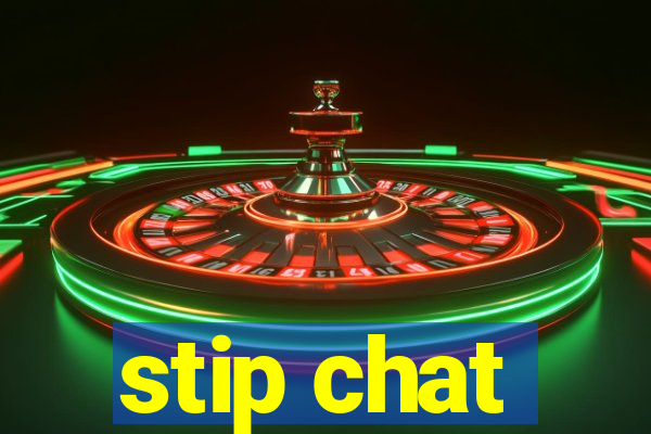 stip chat