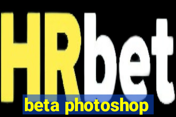 beta photoshop