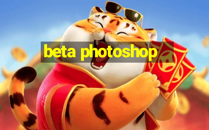 beta photoshop