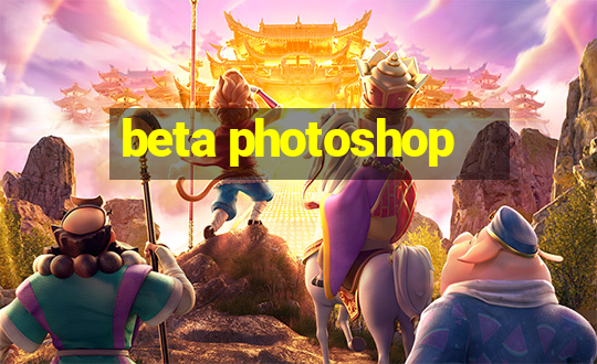 beta photoshop