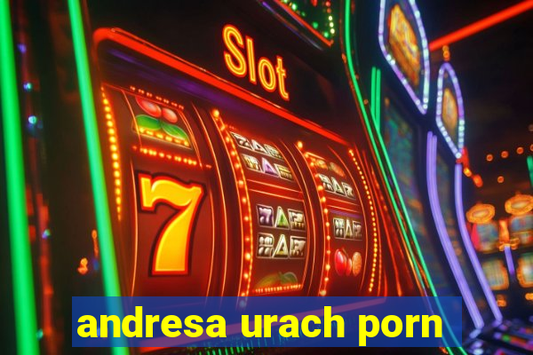 andresa urach porn