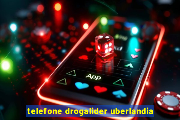 telefone drogalider uberlandia