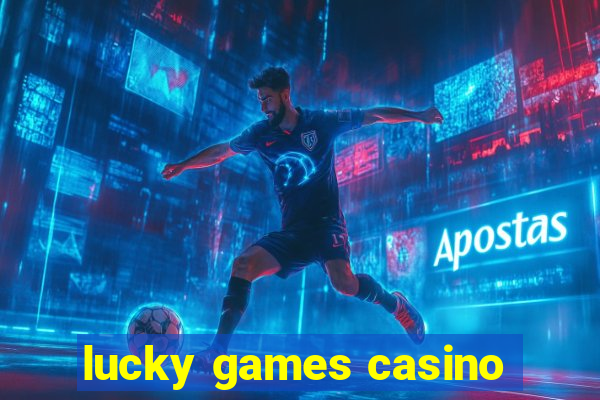 lucky games casino