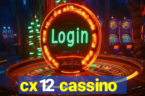 cx12 cassino