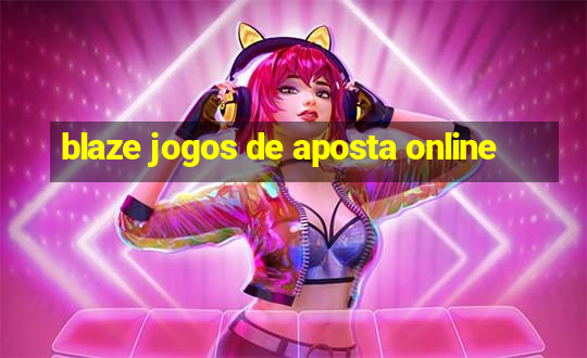 blaze jogos de aposta online