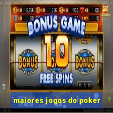 maiores jogos do poker