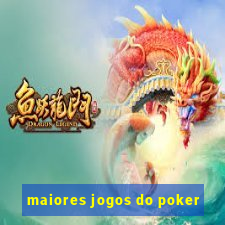 maiores jogos do poker